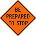 "Be Prepared To Stop" Sign_noscript